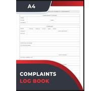 Complaints Log Book: Customer Complaint Record to Track Complaints & Follow-up, Perfect for Businesses, Commercial and Industrial Premises