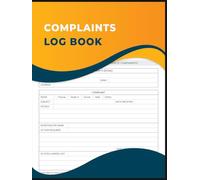 Complaints Log Book: Customer Complaint Record to Track Complaints & Follow-up, Perfect for Businesses, Commercial and Industrial Premises