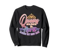 Compleanno aprile, per Donne, Ragazze, Regine, Nati ad aprile. Felpa