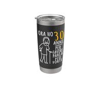 Compleanno di 30 anni | Ora ho 30 anni | Divertente 30 Bicchiere termico in acciaio inox doppia parete