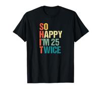 Compleanno Divertente Happy I'm 25 Twice 50 Maglietta