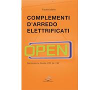 Complementi d'arredo elettrificati. Secondo la guida CEI 34-192 - Martin Fausto