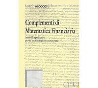 Complementi di matematica finanziaria. Modelli applicati per la scelta degli investimenti