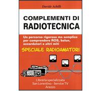 COMPLEMENTI DI RADIOTECNICA PER RADIOAMATORI ANTENNE BALUN ROS TRUCCHI E SEGRETI
