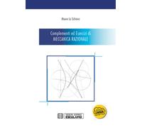 Complementi ed esercizi di meccanica razionale - 2018 - Esculapio