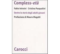 Compless-età. Dentro le storie degli adulti giovani - Introini Fabio, Pasq...