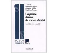 Complessità dinamica dei processi educativi. Aspetti teorici e pratici