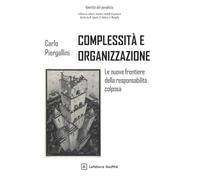 Complessità e organizzazione. Le nuove frontiere della responsabilità colposa