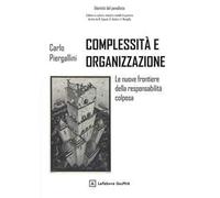 Complessità e organizzazione. Le nuove frontiere della responsabilità colposa