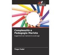 Complessità e Pedagogia Marista: Suggerimenti per ripensare la scuola oggi