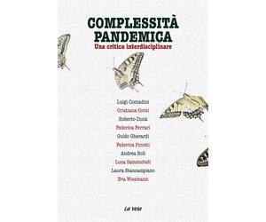 Complessità pandemica. Una critica interdisciplinare - [La Vela (Viareggio)]