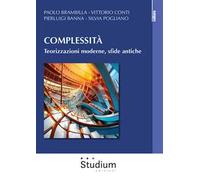 Complessità. Teorizzazioni moderne, sfide antiche