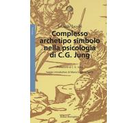 Complesso, archetipo, simbolo nella psicologia di C. G. Jung. Nuova ediz. ...