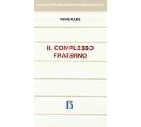 9788826317465 Complesso fraterno - René Kaës