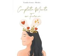Completa Mente en forma: Un Viaje Integral hacia el Bienestar con devocionales para 30 dias
