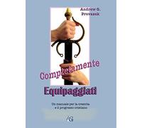 Completamente equipaggiati. Un manuale per la crescita e il progresso cristiano