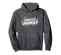 Completamente Unhinged - Dichiarazione audace per Spiriti Liberi Felpa con Cappuccio, Unisex per Adulti, Grigio Scuro, XXL