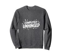 Completamente Unhinged - Dichiarazione audace per Spiriti Liberi Felpa, Unisex per Adulti, Grigio Scuro, L
