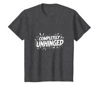 Completamente Unhinged - Dichiarazione audace per Spiriti Liberi Maglietta, Bambini, Grigio Scuro, 8 Anni