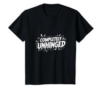 Completamente Unhinged - Dichiarazione audace per Spiriti Liberi Maglietta, Bambini, Nero, 3 Anni