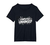 Completamente Unhinged - Dichiarazione audace per Spiriti Liberi Maglietta, Donna Plus-Size, Nero, 1X