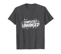 Completamente Unhinged - Dichiarazione audace per Spiriti Liberi Maglietta, Uomo, Grigio Scuro, 4XL