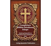 Completare Bibbia Ortodossa Etiope: Svelare gli Apocrifi e le Tradizioni Sacre dell'Antica Fede