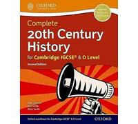 Complete 20th Century History for Cambridge IGCSE® & O Level [Lingua inglese]: Students of Cambridge IGCSE, IGCSE 9-1 & O Level History (0470/0977/2147)