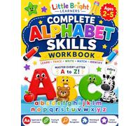 Complete Alphabet Skills Workbook: Preschool Alphabet Review and Kindergarten Readiness Activities for Ages 2-5