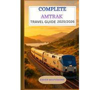 Complete Amtrak Travel Guide 2025/2026: “The Ultimate Rail Adventure Across America’s Most Breathtaking Landscapes”