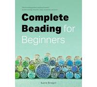 Complete Beading for Beginners