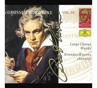 Complete Beethoven Edition, Vol. 19: Large Choral Works