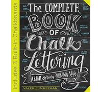 The Complete Book of Chalk Lettering: Create and Develop Your Own Style -