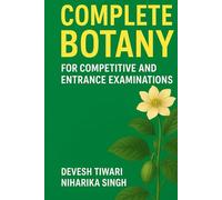 Complete Botany for Competitive and Entrance Examinations: All Topics Covered