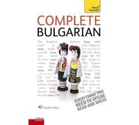 Complete Bulgarian Beginner to Intermediate Book and Audio Course: Learn to