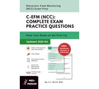 Complete C-EFM (NCC) Exam Preparation: Electronic Fetal Monitoring: 330+ Multiple-Choice Questions, Answers & Rationales - Updated 2026 Edition