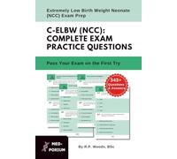 Complete C-ELBW (NCC) Exam Preparation: Extremely Low Birth Weight Neonate: 343+ Multiple Choice Questions