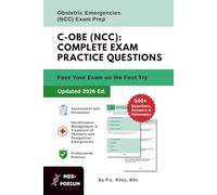 Complete C-OBE (NCC) Exam Preparation: Obstetric Emergencies: 340+ Multiple-Choice Questions, Answers & Rationales - Updated 2026 Edition (Volume 2)