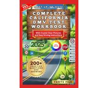 COMPLETE CALIFORNIA DMV TEST WORKBOOK: Yоur Ultіmаtе Guіdе tо Drіvіng Rulеѕ, Sаfеtу, аnd Test Success to Acquire Your License Fast