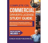 Complete CDL Commercial Driver's License Study Guide: 395 Advanced Operations Practice Exam Questions with Detailed Answer Explanations