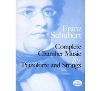 Complete Chamber Music For Pianoforte And Strings for Piano and Strings