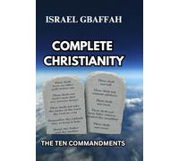 COMPLETE CHRISTIANITY: THE TEN COMMANDMENTS