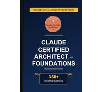 Complete Claude Certified Architect - Foundations Study Guide - Practice Tests & Expert Explanations