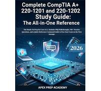 Complete CompTIA A+ 220-1201 and 220-1202 Study Guide: The Hands-On Prep for Core 1 & 2. Includes PBQ Walkthroughs, 900+ Practice Questions, and a ... Guide to Pass Your Exam on the First Attempt.