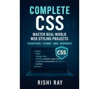 Complete CSS Guide: Learn CSS from Beginner to Advanced with Real Projects: Master CSS Styling with Practical Projects, Real-World Examples, Responsive Design, Flexbox, and Grid Techniques