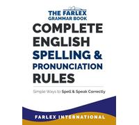 Complete English Spelling and Pronunciation Rules: Simple Ways to Spell and Speak Correctly