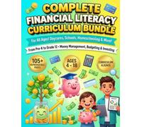 Complete Financial Literacy Curriculum Bundle for All Ages! Daycares Schools, Homeschooling, & More! Creative Adventure: Practical Money Management, ... Financial Skills from Pre-K to High School