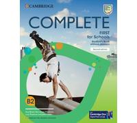 Complete First for Schools for Spanish Speakers Second edition Student's Book without answers with Digital Pack