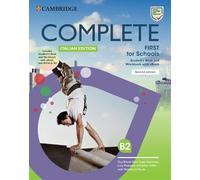 Complete First for schools. Student’s book/Workbook. Con INVALSI B2. Per le Scuole superiori. Con e-book