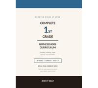 Complete First Grade Homeschool Curriculum: A Full-Year Learning Guide - Language Arts, Math, Science, Social Studies & More for Kids Ages 5-7